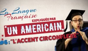 "L'accent circonflexe" - La langue française expliquée par un Américain (Ep 06)