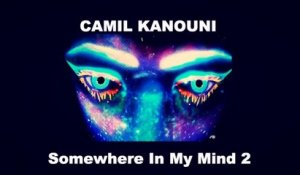 Camil Kanouni - Somewhere In My Mind II