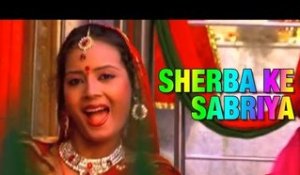 SHERBA KE SABRIYA | RAJU SINGH ANURAGI, SUROSHRI | BHAKTI SONGS