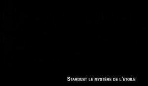STARDUST, LE MYSTÈRE DE L'ÉTOILE - Bande-annonce