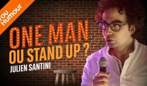 JULIEN SANTINI - One Man ou Stand Up