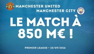 Manchester United-Manchester City : le match à 850 M€ !
