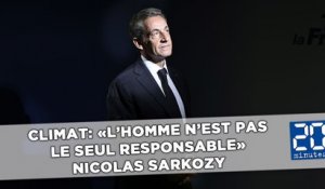 Nicolas Sarkozy: «L'homme n'est pas le seul responsable» du changement climatique