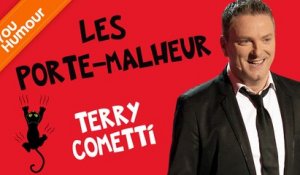 TERRY COMETTI - Les porte-malheur