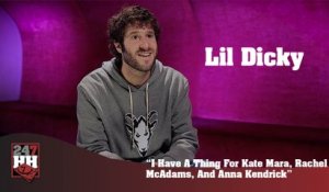 Lil Dicky - I Have A Thing For Kate Mara, Rachel McAdams, And Anna Kendrick (247HH Exclusive) (247HH Exclusive)