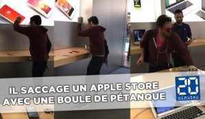 Un homme en colère saccage l’Apple Store avec une boule de pétanque