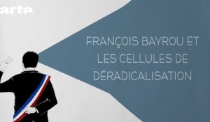 François Bayrou et les céllules de déradicalisation - DESINTOX - 15/09/2016