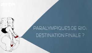 Paralympiques de Rio : destination finale ? - DESINTOX - 19/09/2016