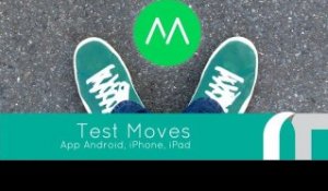 Moves sur iOS et Android, test APP