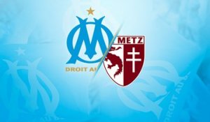 OM-Metz : bande-annonce