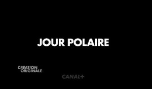 Bande annonce "Jour polaire" - Canal Plus