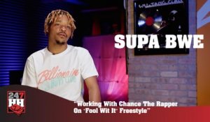 Supa Bwe - Working With Chance The Rapper On "Fool Wit It" Freestyle (247HH Exclusive) (247HH Exclusive)