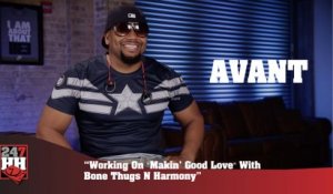 Avant - Working On "Makin' Good Love" With Bone Thugs N Harmony (247HH Exclusive) (247HH Exclusive)