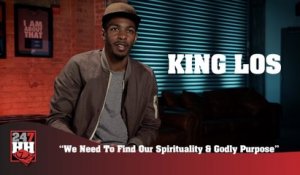 King Los - We Need To Find Our Spirituality And Godly Purpose (247HH Exclusive)  (247HH Exclusive)
