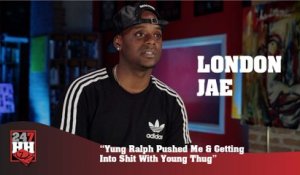 London Jae - Yung Ralph Pushed Me & Getting Into Shit With Young Thug (247HH Exclusive) (247HH Exclusive)