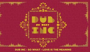 DUB INC - Love is the meaning (Lyrics Vidéo Official) - Album "So What"