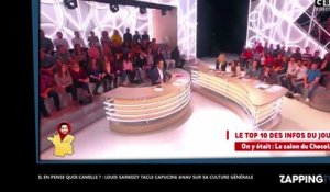 Il en pense quoi Camille ? : Louis Sarkozy tacle Capucine Anav sur sa culture générale