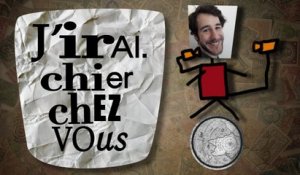 J'irai chier chez vous