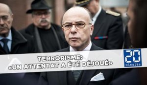 Terrorisme: «Un attentat a été déjoué», annonce le ministre de l'Intérieur Bernard Cazeneuve