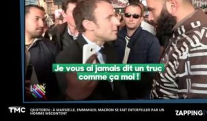 Quotidien - Emmanuel Macron : Sa violente altercation avec un passant à Marseille