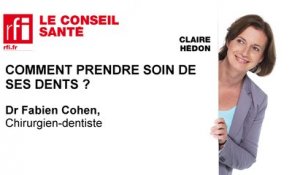 Comment prendre soin de ses dents ?