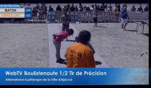 Epreuve de tir de précision à pétanque de la Ville d'Ajaccio 16 et 17 juillet 2016 : Demi-finale BATON vs FIRROLONI