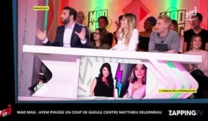 Mad Mag : Ayem en guerre contre Caroline Receveur ? Son gros coup de gueule contre Matthieu Delormeau (Vidéo)