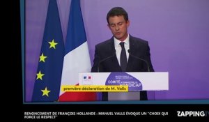 Renoncement de François Hollande : Manuel Valls évoque "un choix qui force le respect"
