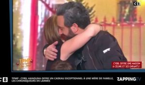 TPMP : Cyril Hanouna offre un cadeau exceptionnel à une mère de famille, les chroniqueurs en larmes