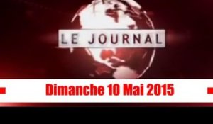Journal Télévisé / Edition du Dimanche 10 Mai 2015