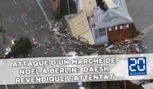 Attentat sur un marché de Noël à Berlin: Daesh revendique l'attentat