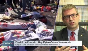 L'invité de l'Hebdo : Hay Eytan Cohen Yanarocak sur la situation sécuritaire de la Turquie