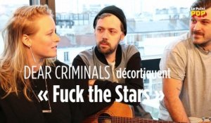 Dear Criminals sur leur chanson "Fuck the Stars"