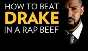 How To Beat Drake In A Rap Beef