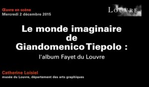 Le monde imaginaire de Giandomenico Tiepolo : l’album Fayet du Louvre