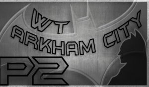 Walkthrough - Batman Arkham City - Partie 2 : Dites bonjour à Harley !