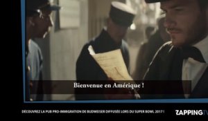 Super Bowl 2017 - Donald Trump : La pub pro-immigration de la marque Budweiser fait le buzz (Vidéo)