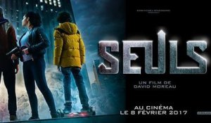 [Sortie Ciné: 08/02/17] SEULS - Bande-annonce Trailer (David Moreau)