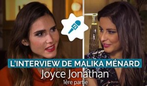 Complexe, atouts, looks... Joyce Jonathan se confie à Malika Ménard