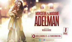 Making-of : La transformation - MONSIEUR & MADAME ADELMAN de Nicolas Bedos