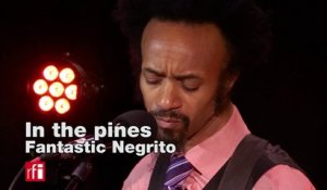 Fantastic Negrito : "In the pines" #blues #Oakland