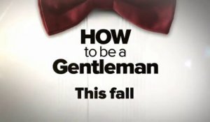 How To Be A Gentleman - Promo saison 1
