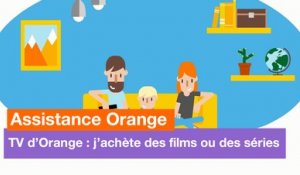 Assistance Orange - TV d'Orange : j'achète des films ou des séries