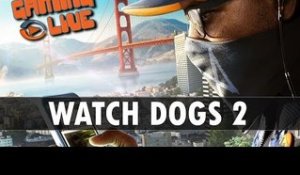 Watch Dogs 2 - ON Y A JOUÉ - Gameplay FR