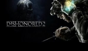 DISHONORED 2 - Tuer ou s'infiltrer ? GAMEPLAY FR