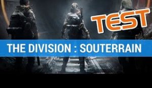 TEST The Division : Souterrain - un DLC intéressant