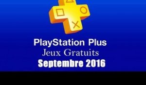 PlayStation Plus : Les Jeux Gratuits de Septembre 2016