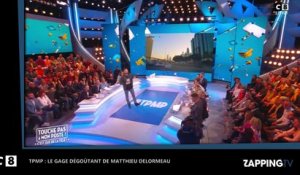 Matthieu Delormeau - TPMP : son gage dégoûtant (vidéo)