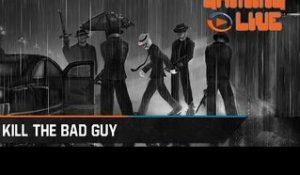 Gaming live - Kill the Bad Guy - PC Mac