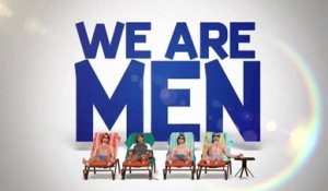We Are Men - Trailer saison 1